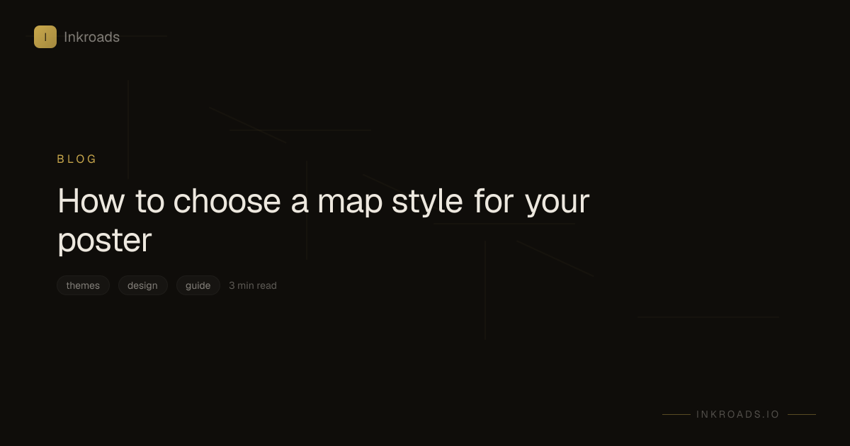 How to Choose the Perfect Map Style for Your Poster | Inkroads